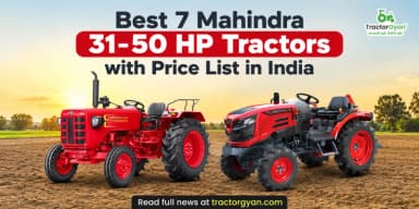 Best 7 Mahindra 31-50 HP Tractors with Price List in India Best 7 Mahindra 31-50 HP Tractors with Price List in India