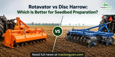 Rotavator vs Disc Harrow: Which Is Better for Seedbed Preparation? Rotavator vs Disc Harrow: Which Is Better for Seedbed Preparation?