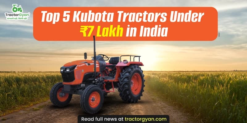 Top 5 Kubota tractors under ₹7 lakh in India Top 5 Kubota tractors under ₹7 lakh in India image