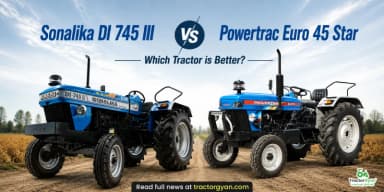 Sonalika DI 745 III vs Powertrac Euro 45 Star: Which Tractor is Better? Sonalika DI 745 III vs Powertrac Euro 45 Star: Which Tractor is Better?