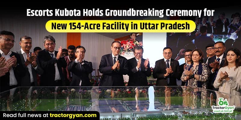 Escorts Kubota Holds Groundbreaking Ceremony for New 154-Acre Facility in Uttar Pradesh Escorts Kubota Holds Groundbreaking Ceremony for New 154-Acre Facility in Uttar Pradesh image