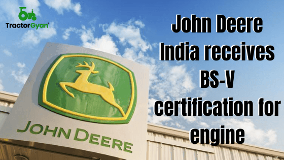 John Deere India Receives BS-V Certification for Engine John Deere India Receives BS-V Certification for Engine image
